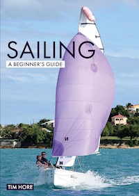 Sailing: A Beginner's Guide - Tim Hore - E-Book