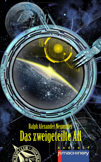 Das zweigeteilte All - Ralph Alexander Neumüller - E-Book