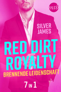 Red Dirt Royalty – Brennende Leidenschaft (7in1) - Silver James - E-Book