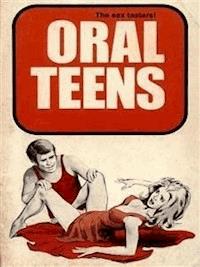 Oral Teens (Vintage Erotic Novel) - Anju Quewea - E-Book