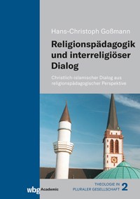 Religionspädagogik und interreligiöser Dialog - Hans-Christoph Goßmann - E-Book