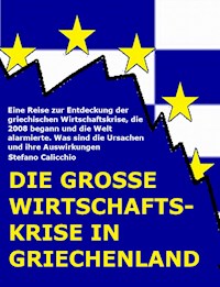 Die große Wirtschaftskrise in Griechenland - Stefano Calicchio - E-Book
