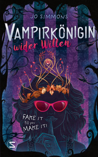 Vampirkönigin wider Willen. Fake it till you make it - Jo Simmons - E-Book