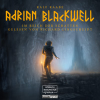 Im Reich der Schatten - Adrian Blackwell, Band 1 (ungekürzt) - Ralf Raabe - Hörbuch
