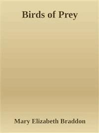 Birds of Prey - Mary Elizabeth Braddon - E-Book