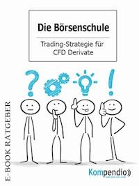 Die Börsenschule - Trading-Strategie für CFD Derivate - Adam White - E-Book