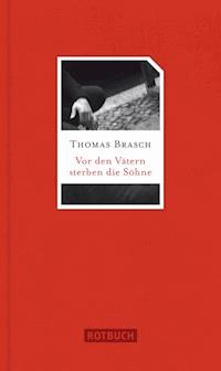 Vor den Vätern sterben die Söhne - Thomas Brasch - E-Book + Hörbuch