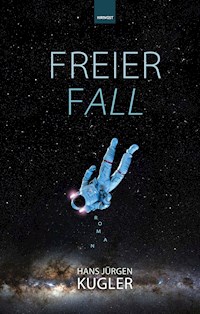 Freier Fall - Hans Jürgen Kugler - E-Book