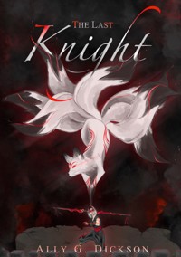 The Last Knight - Ally G. Dickson - E-Book