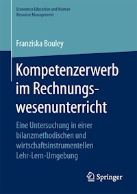 Kompetenzerwerb im Rechnungswesenunterricht - Franziska Bouley - E-Book