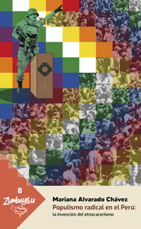 Populismo radical en el Perú: - Mariana Alvarado Chávez - E-Book