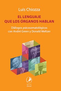 El lenguaje que los órganos hablan - Luis Chiozza - E-Book