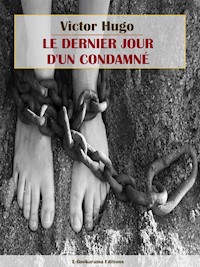 Le dernier jour d'un condamné - Victor Hugo - E-Book