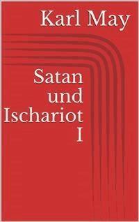 Satan und Ischariot I - Karl May - E-Book