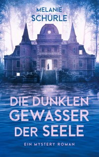 Die dunklen Gewässer der Seele - Melanie Schürle - E-Book + Hörbuch