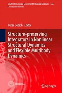 Structure-preserving Integrators in Nonlinear Structural Dynamics and Flexible Multibody Dynamics -  - E-Book