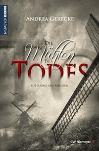 Die Mühlen des Todes - Andrea Gerecke - E-Book