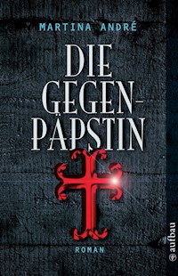 Die Gegenpäpstin - Martina André - E-Book