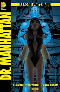 Before Watchmen, Band 7: Dr. Manhattan - Michael J. Straczynski - E-Book