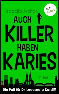 Auch Killer haben Karies - Isabella Archan - E-Book