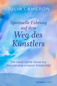 Spirituelle Führung auf dem Weg des Künstlers - Julia Cameron - E-Book