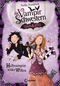 Die Vampirschwestern black & pink (Band 1) - Halbvampire wider Willen - Nadja Fendrich - E-Book