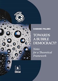 Towards a Bubble Democracy? - Palano Damiano - kostenlos E-Book