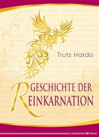 Geschichte der Reinkarnation - Trutz Hardo - E-Book