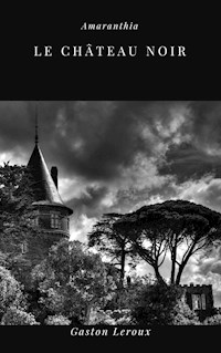 Le Château Noir - Gaston Leroux - E-Book