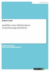 Ausfüllen eines Meldescheins (Unterweisung Hotelfach) - Robert Zach - E-Book