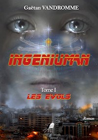 Ingeniuman - Tome 1 - Gaëtan Vandromme - E-Book