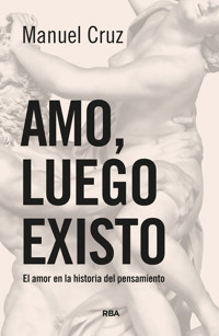 Amo, luego existo - Manuel Cruz - E-Book