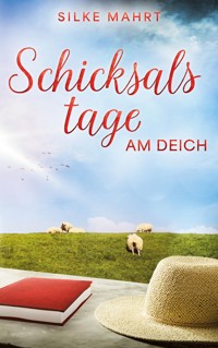 Schicksalstage am Deich - Silke Mahrt - E-Book