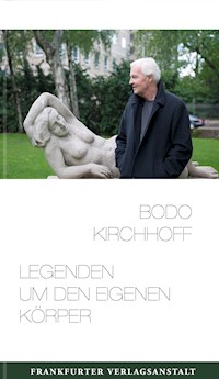Legenden um den eigenen Körper - Bodo Kirchhoff - E-Book