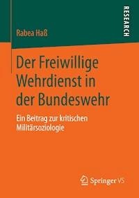 Der Freiwillige Wehrdienst in der Bundeswehr - Rabea Haß - E-Book