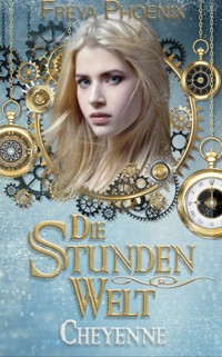 Die Stundenwelt - Cheyenne - Michaela Feitsch - E-Book