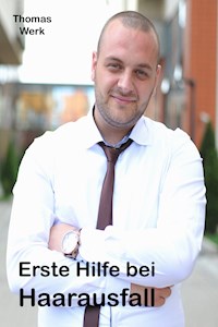 Erste Hilfe bei Haarausfall - Thomas Werk - E-Book