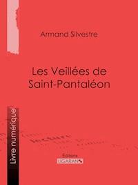 Les Veillées de Saint-Pantaléon - Ligaran - E-Book