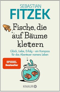 Fische, die auf Bäume klettern - Sebastian Fitzek - E-Book