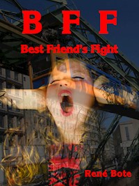 BFF - Best Friend's Fight - René Bote - E-Book