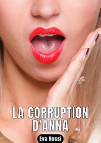 LA CORRUPTION D'ANNA - Eva Rossi - E-Book