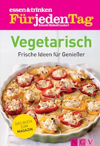 ESSEN & TRINKEN FÜR JEDEN TAG - Vegetarisch -  - E-Book
