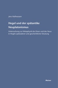 Hegel und der spätantike Neuplatonismus - Jens Halfwassen - E-Book