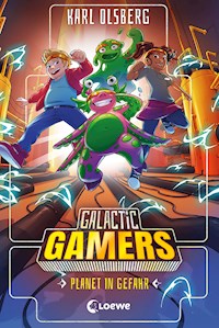 Galactic Gamers (Band 4) - Planet in Gefahr - Karl Olsberg - E-Book