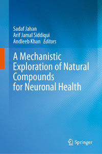 A Mechanistic Exploration of Natural Compounds for Neuronal Health -  - E-Book