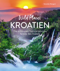 Wild Places Kroatien - Veronika Wengert - E-Book