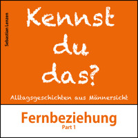Fernbeziehung Part 1 - Sebastian Lenzen - Hörbuch