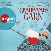 Grausames Garn - Ein Fall für Henri und den Häkelclub - Der Häkelclub ermittelt, Band 2 (Ungekürzte Lesung) - Karla Letterman - Hörbuch