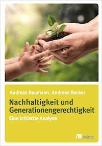 Nachhaltigkeit und Generationengerechtigkeit - Andreas Becker - E-Book