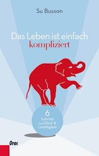 Das Leben ist einfach kompliziert - Su Busson - E-Book